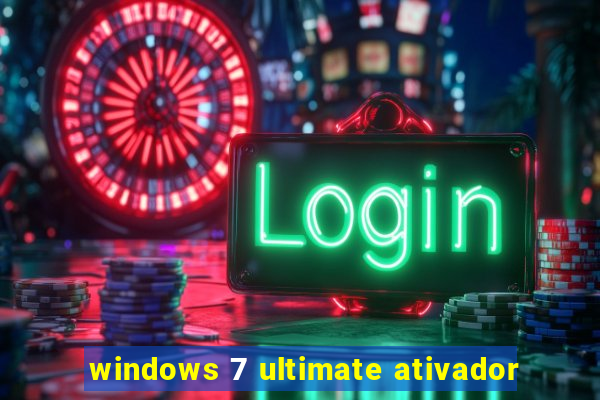 windows 7 ultimate ativador